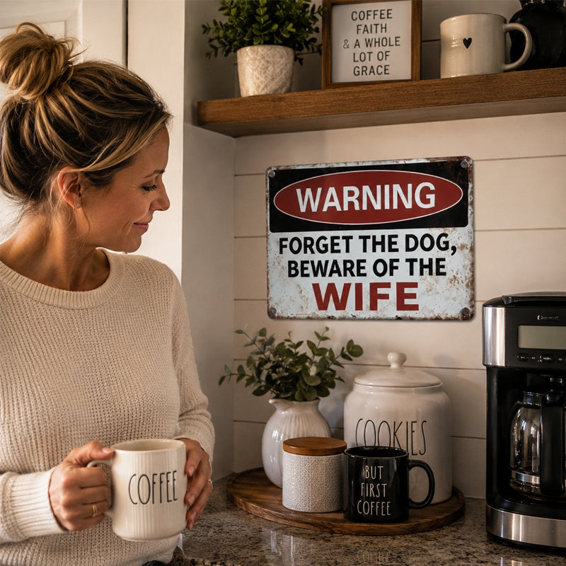 Funny Warning Metal Sign – Forget The Dog, Beware Of The Wife | Novelty Wall Plaque for Man Cave & Garden