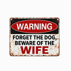 Funny Warning Metal Sign – Forget The Dog, Beware Of The Wife | Novelty Wall Plaque for Man Cave & Garden